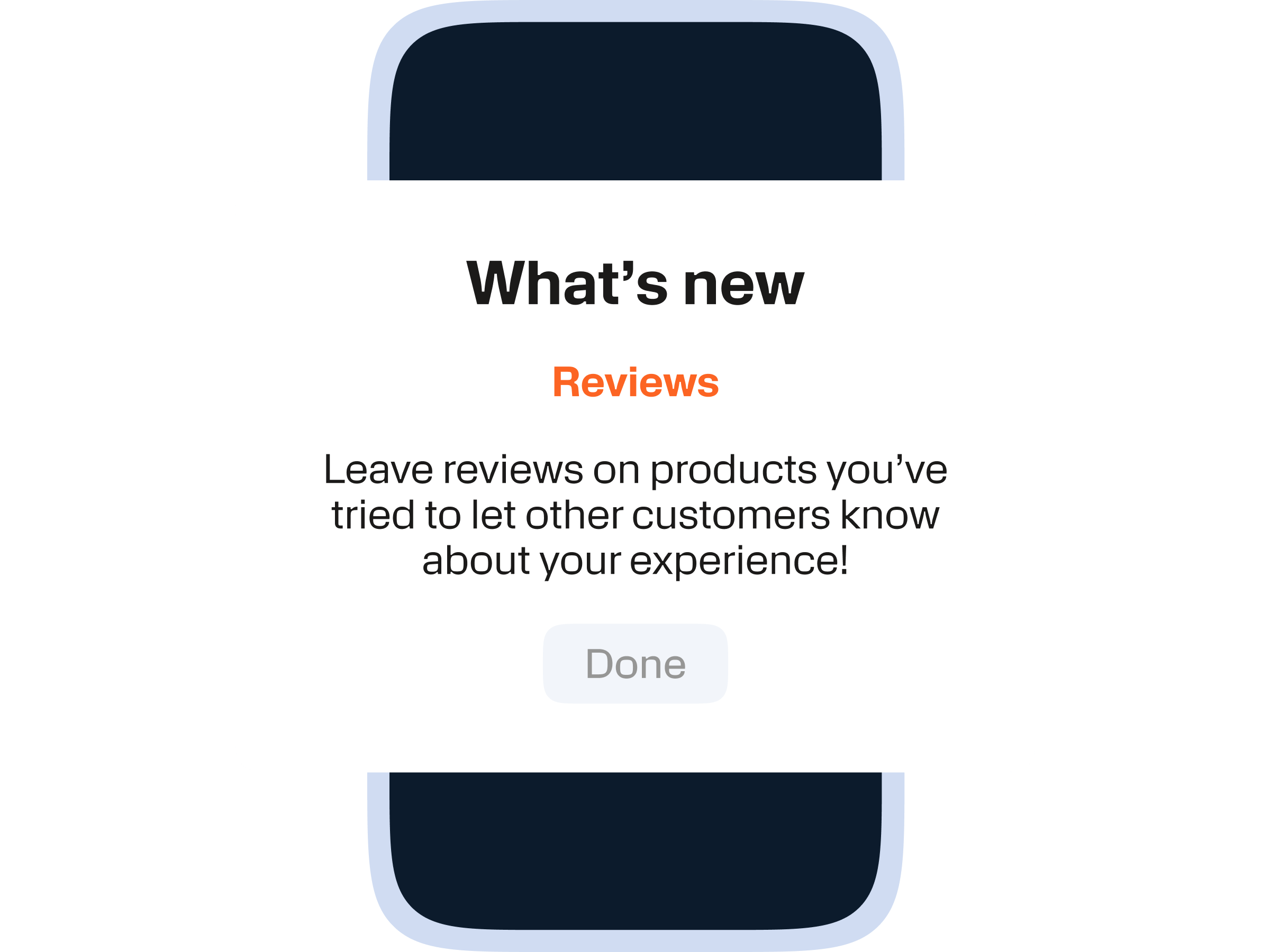 A smartphone screen displays an update notification with the bold header "What’s new" and the subheader "Reviews" in orange. The message encourages users to leave reviews on products they’ve tried to help other customers know about their experience. Below is a gray "Done" button.