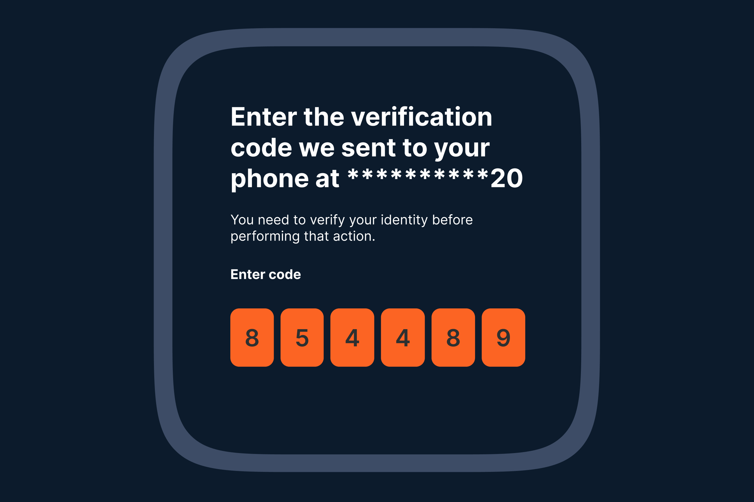 App screen for two‑factor verification: “Enter the code sent to your phone ending in 20,” with six input boxes displaying 8 5 4 4 8 9.