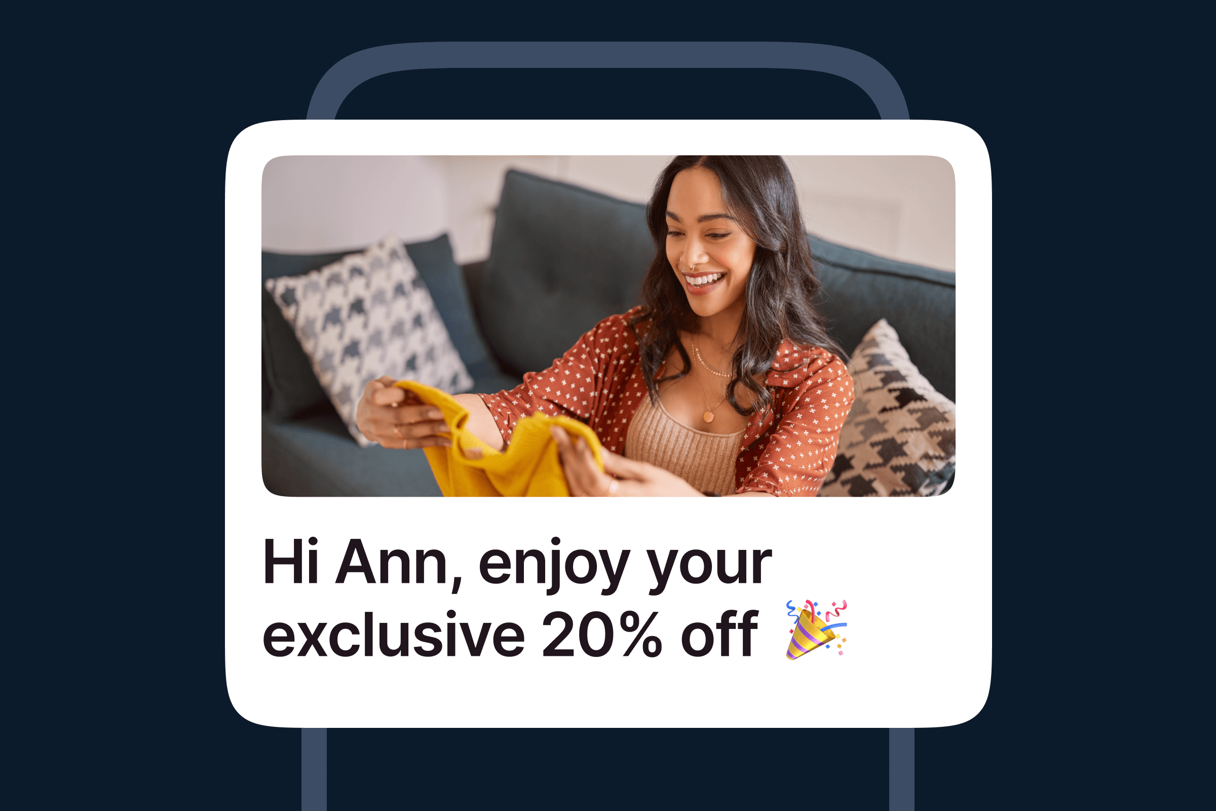 Personalized retail promotion: “Hi Ann, enjoy your exclusive 20% off,” with a customer at home holding a yellow