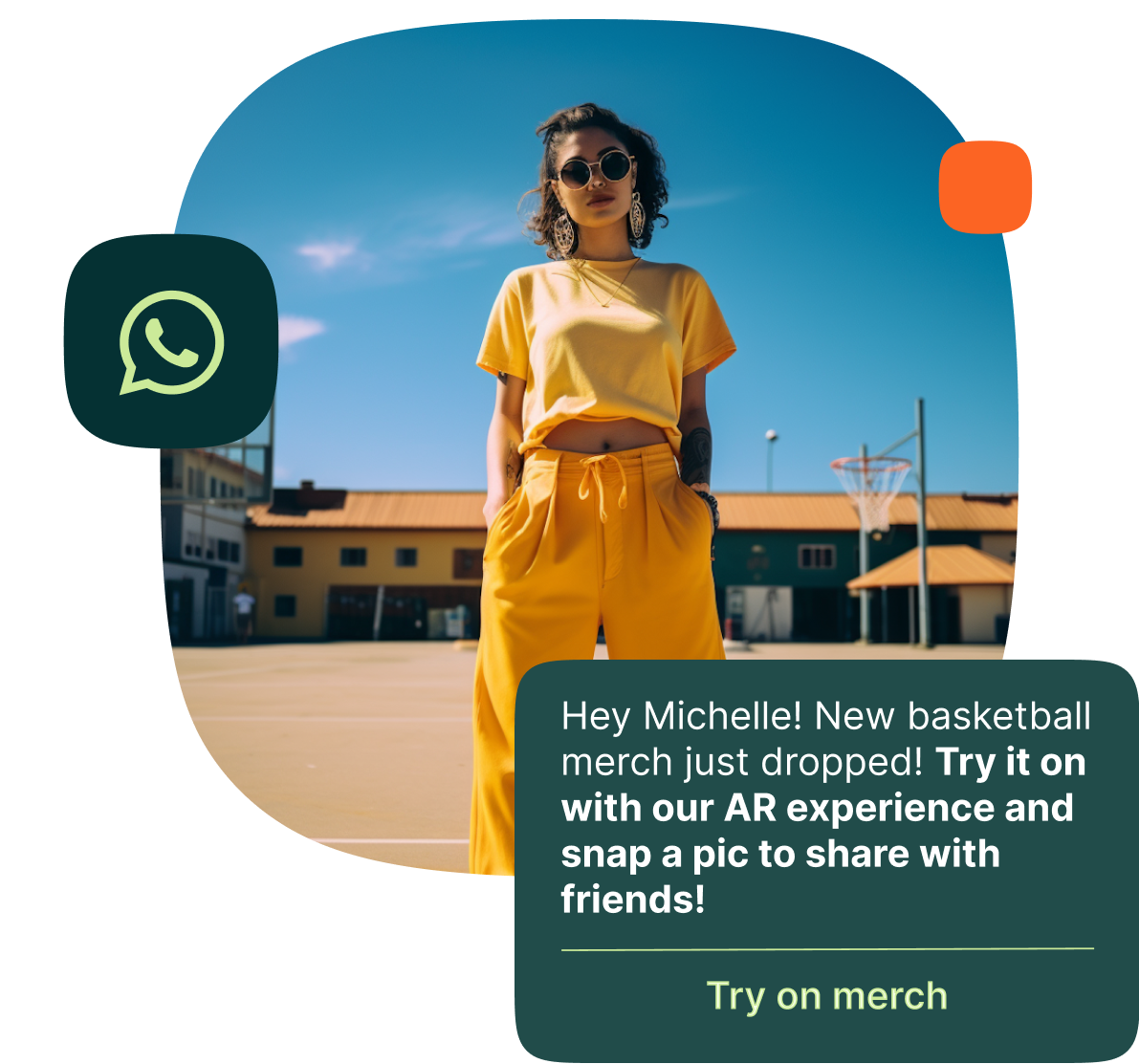 A person stands confidently on an outdoor basketball court under a clear blue sky, dressed in a bright yellow outfit with hands in pockets. Basketball hoops and buildings are visible in the background. Overlaid is a dark green chat bubble saying: “Hey Michelle! New basketball merch just dropped! Try it on with our AR experience and snap a pic to share with friends!” Below is a clickable link labeled “Try on merch.” The WhatsApp icon is shown on the left.